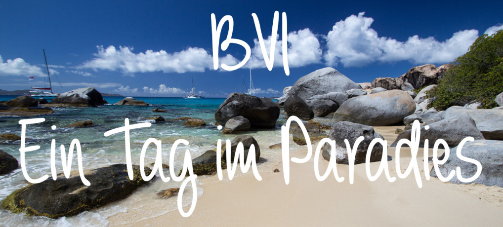 British Virgin Islands: Ein Tag im Paradies