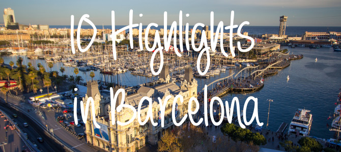 10 Highlights in Barcelona