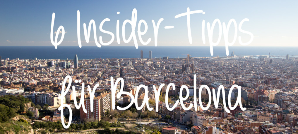 6 Insider-Tipps für Barcelona