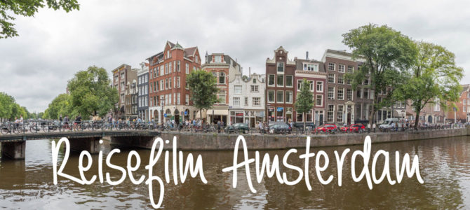 Mein Reisefilm: Ein Wochenende in Amsterdam